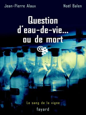 cover image of Question d'eau-de-vie... ou de mort